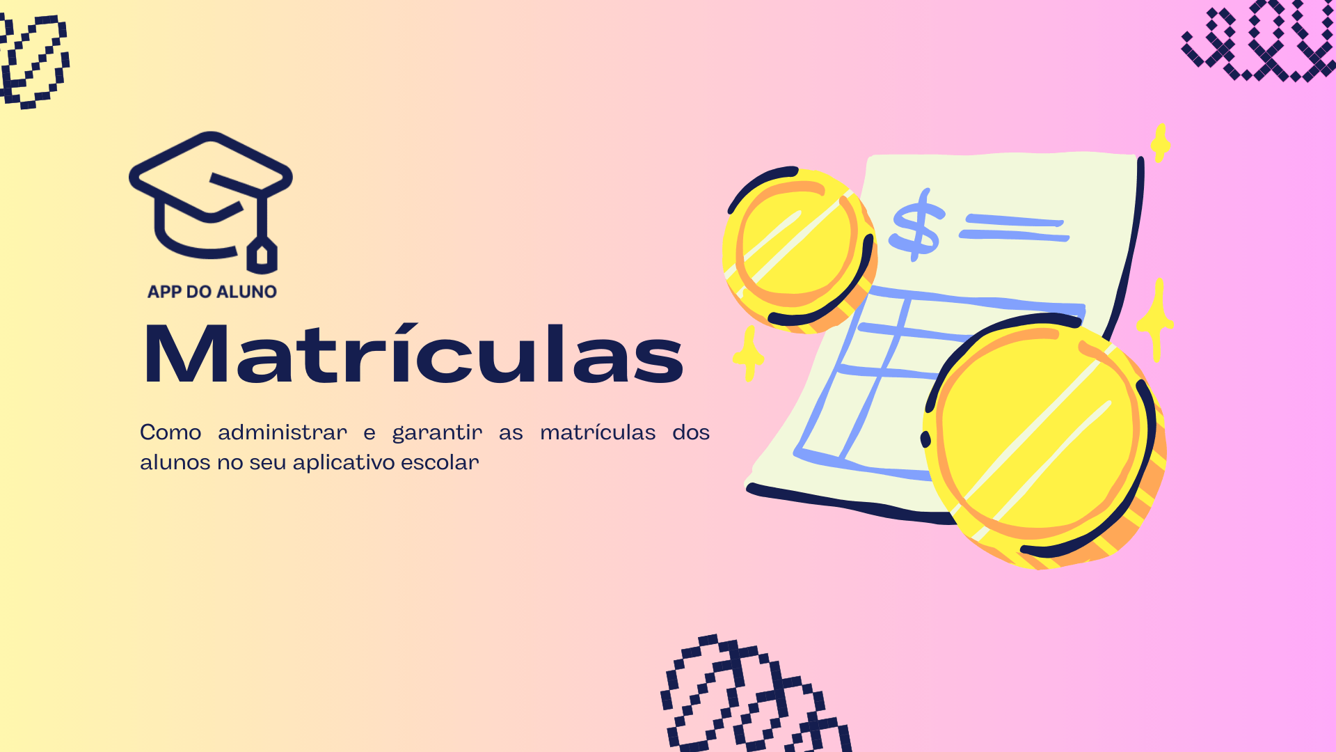 Como administrar e garantir as matrículas dos alunos no seu aplicativo escolar