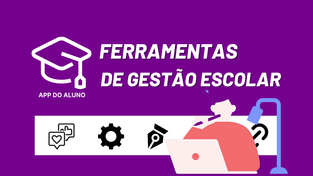 Ferramentas de Gestão Escolar: Como otimizar a administração da sua escola